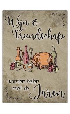 Spreukenbordje Wijn en Vriendschap worden beter met de jaren